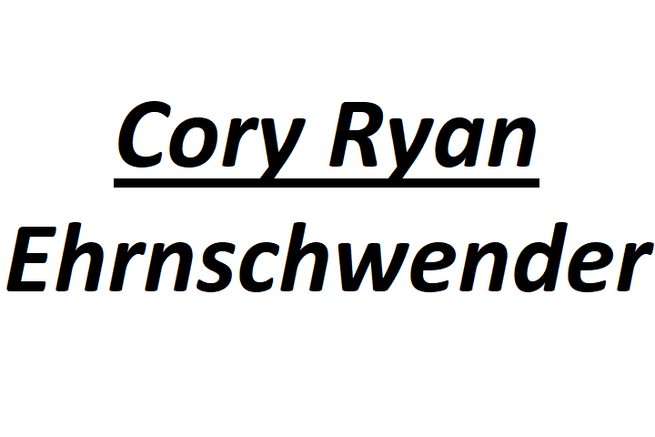 Who Is Cory Ryan Ehrnschwender?