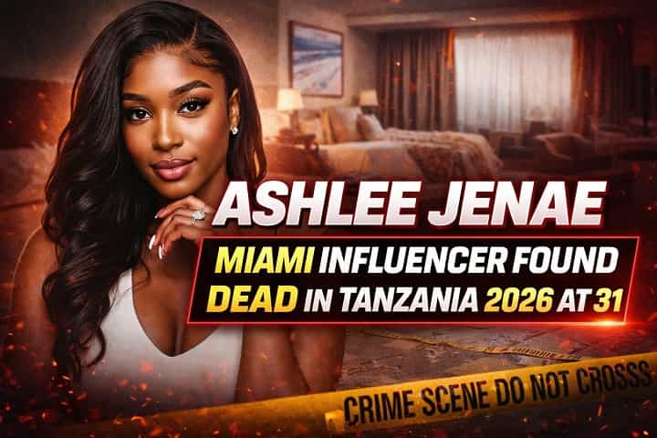 Ashlee Jenae Miami lifestyle influencer found dead Tanzania 2026