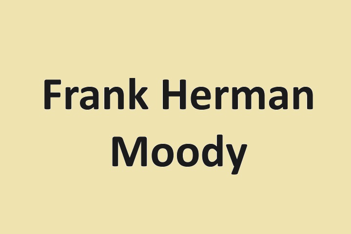 Who Is Frank Herman Moody?