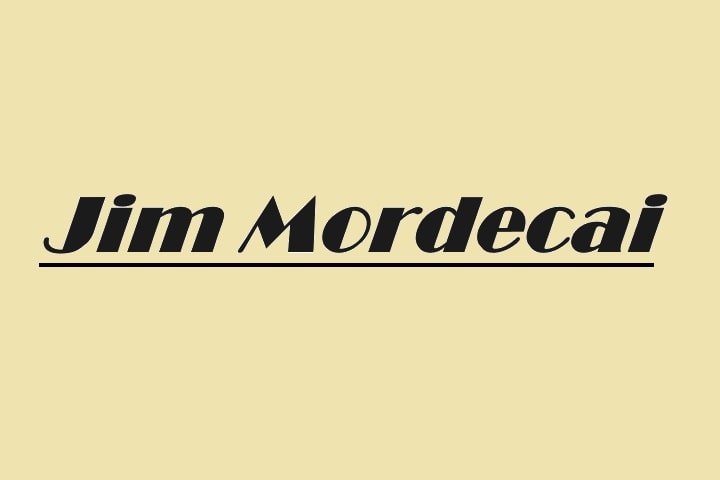 Who Is Jim Mordecai?