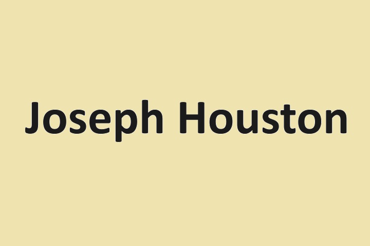 Who Is Joseph Houston?