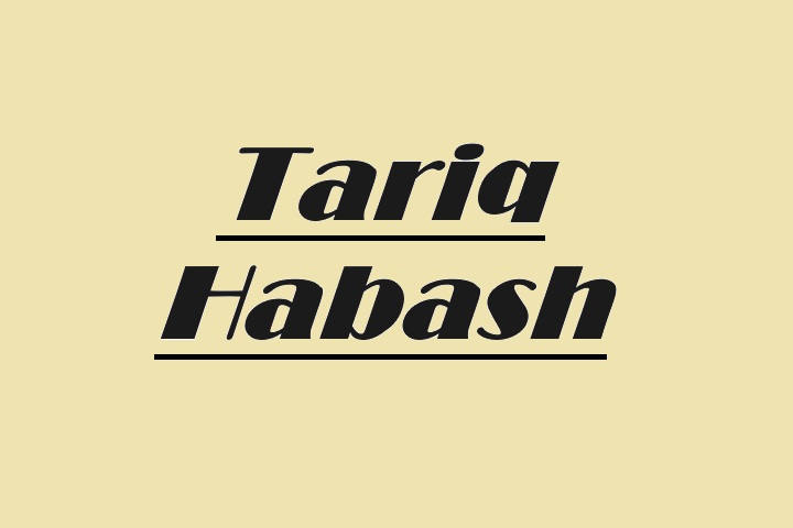 Who Is Tariq Habash?